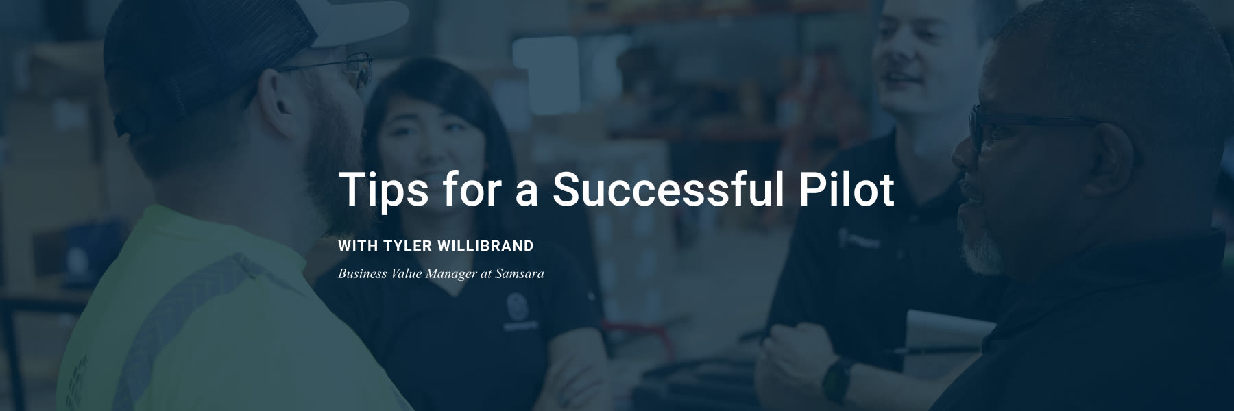 7 Tips for a Successful Pilot: How Large Organizations Evaluate Samsara’s ROI