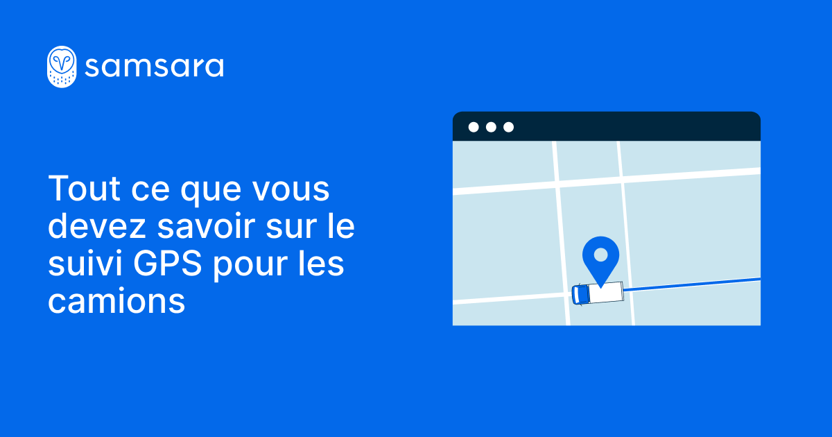 Tout ce que vous devez savoir sur le suivi GPS pour les camions