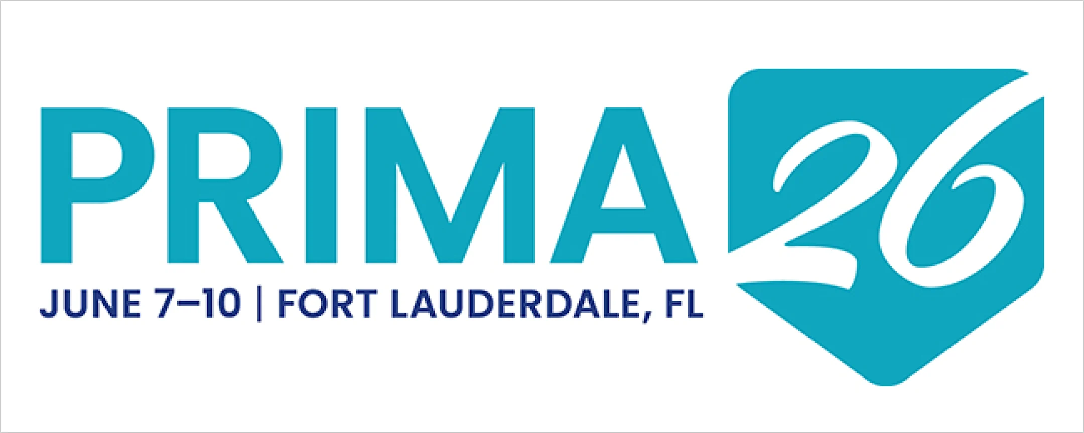 PRIMA 26 conference logo in teal, June 7-10, Fort Lauderdale, FL, with a shield icon displaying the number 26.