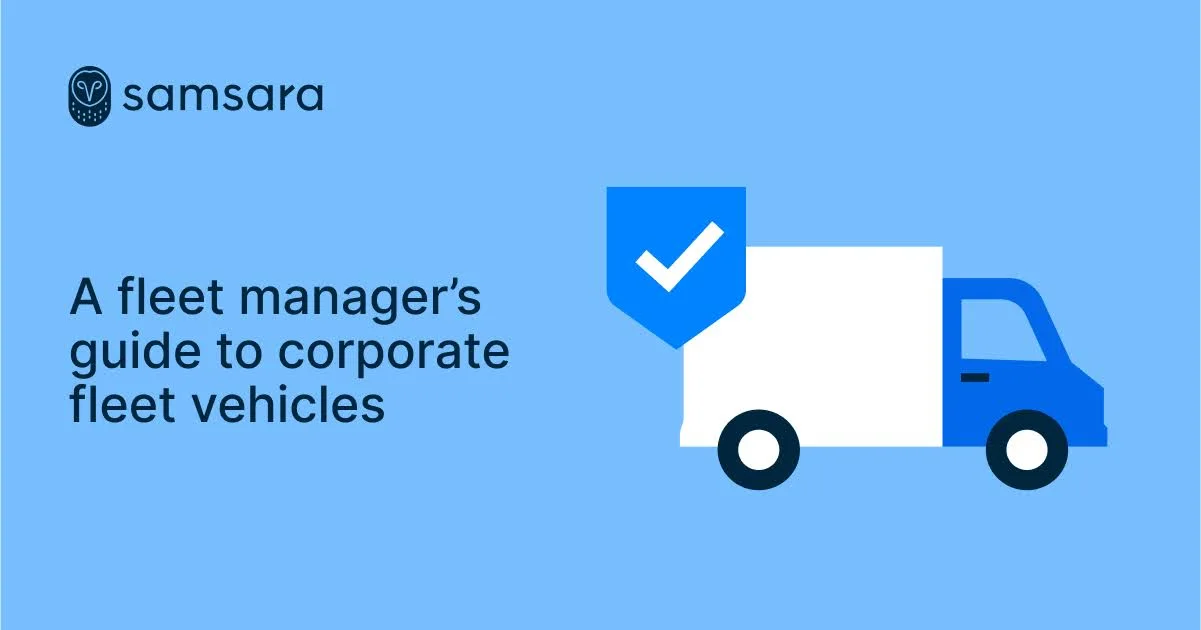 Samsara graphic showing a blue delivery truck with checkmark shield and text "A fleet manager's guide to corporate fleet vehicles"