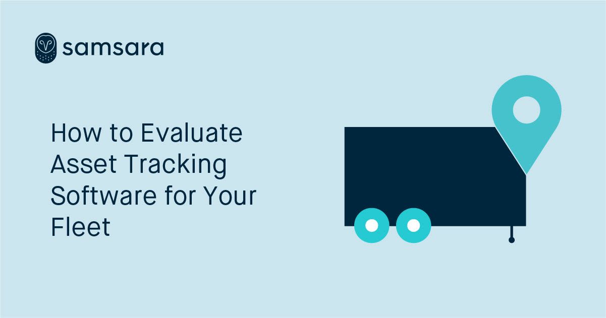 What to Consider When Evaluating Asset Tracking Software for Your Fleet