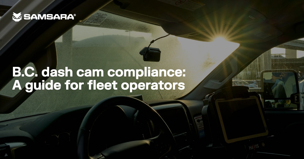 B.C. dash cam compliance: A guide for fleet operators