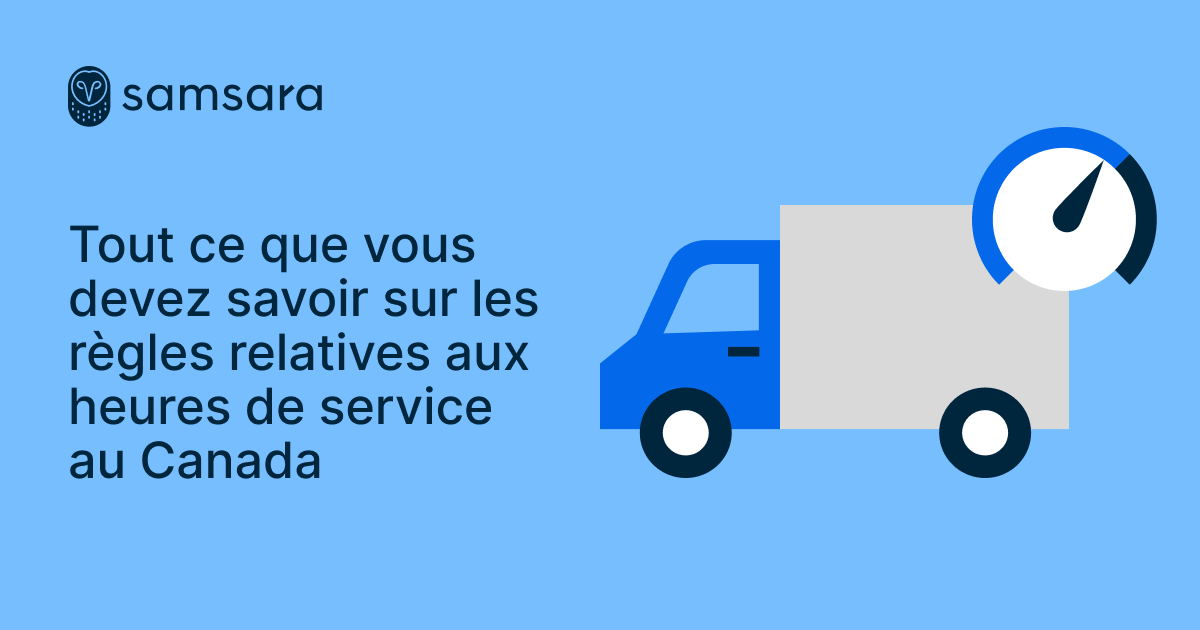 Tout ce que vous devez savoir sur les règles relatives aux heures de service au Canada
