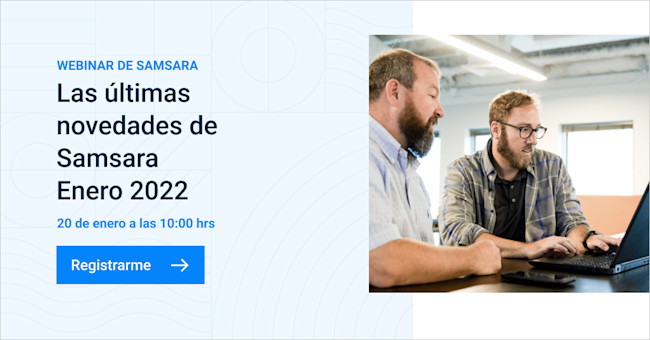 Las últimas novedades de Samsara - Enero 2022