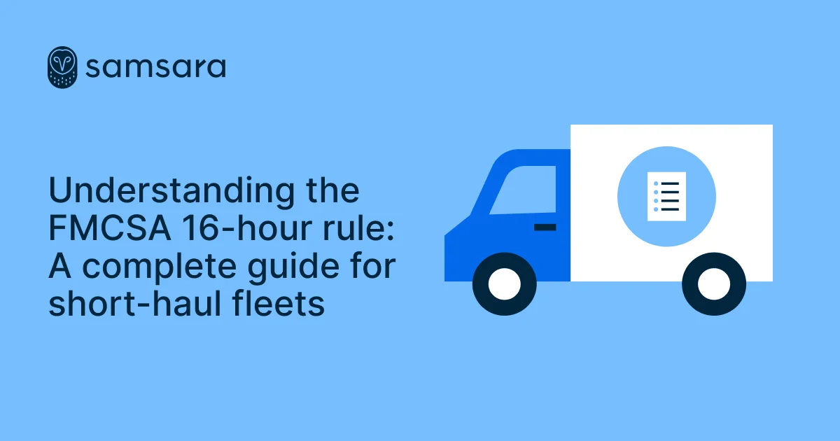 Blue graphic with Samsara logo showing a delivery truck and checklist icon, titled "Understanding the FMCSA 16-hour rule"