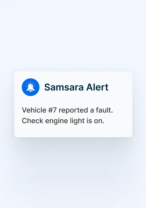 A notification with the title "Samsara Alert" states that Vehicle #7 reported a fault and the check engine light is on