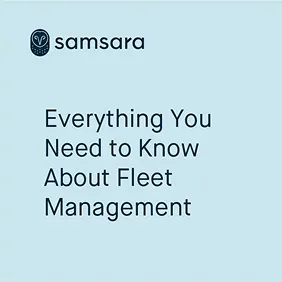Samsara’s Guide to Fleet Management