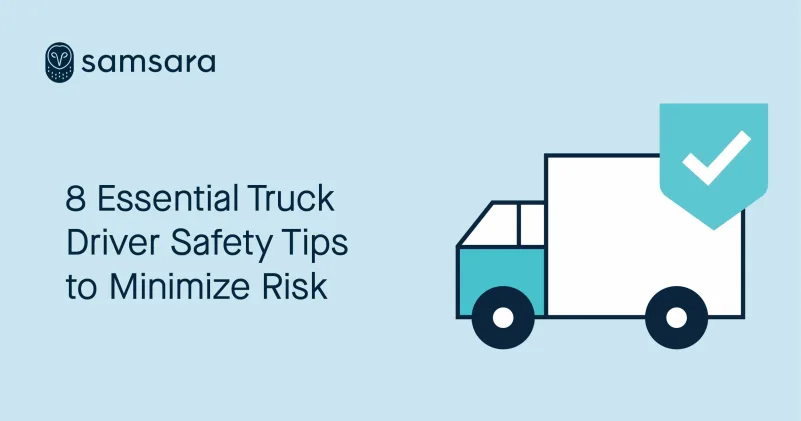 8 Essential Truck Driver Safety Tips To Minimize Risk 