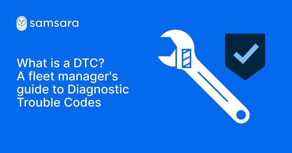 What is a DTC? A fleet manager's guide to Diagnostic Trouble Codes