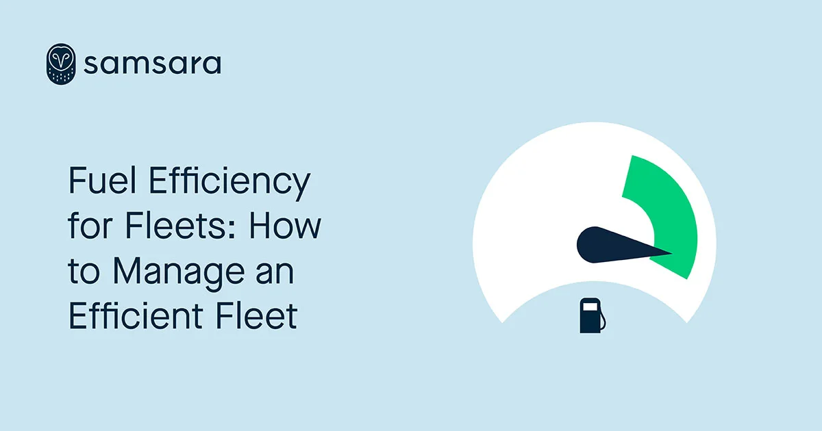 Fuel Efficiency for Fleets: How to Manage an Efficient Fleet