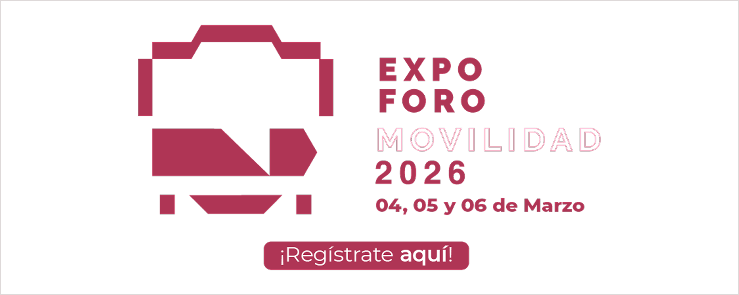 Logo de Expo Foro Movilidad 2026, evento del 4 al 6 de marzo, con botón de registro en color vino tinto sobre fondo blanco.