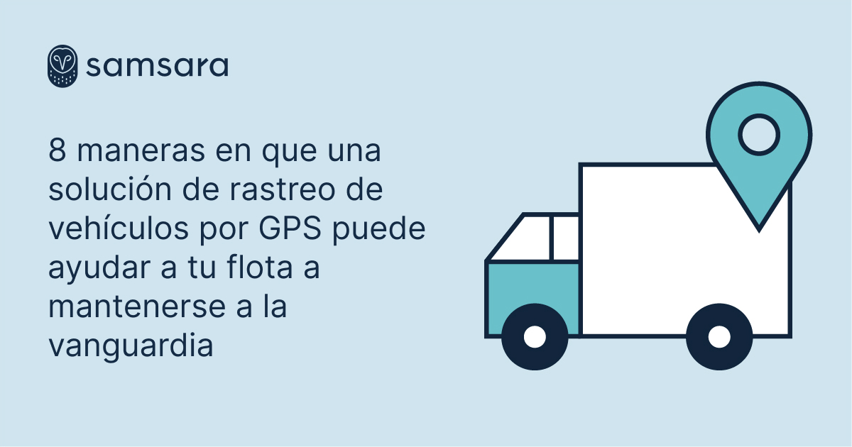 8 maneras en que una solución de rastreo de vehículos por GPS puede ayudar a tu flota a mantenerse a la vanguardia