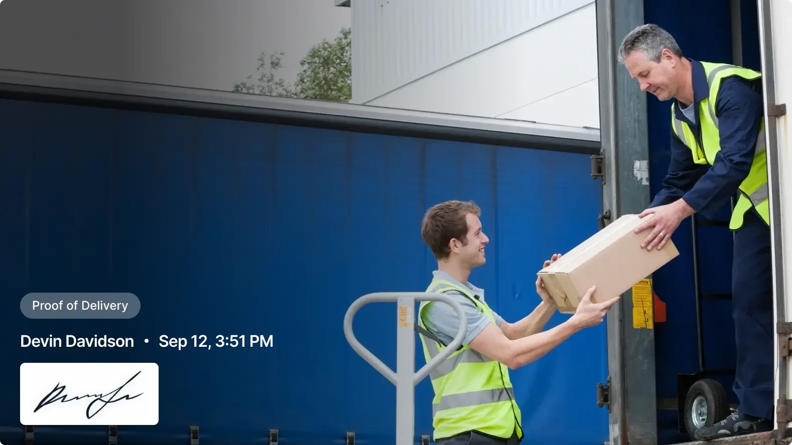 Delivery worker in safety vest handing package to truck driver, with proof of delivery signature visible below.
