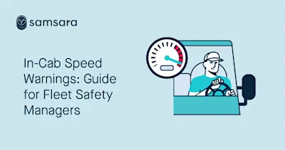 In-Cab Speed Warnings: Guide for Fleet Managers