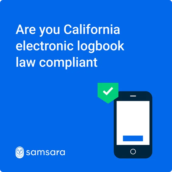 Blue graphic with text "Are you California electronic logbook law compliant?" showing a phone with a green checkmark shield.