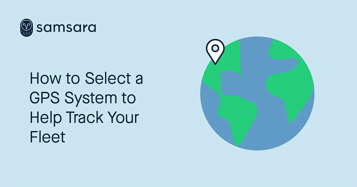 How to Select a GPS System to Help Track Your Fleet