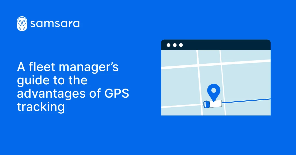 Samsara guide to GPS tracking benefits for fleet managers, with map interface showing vehicle location marker.