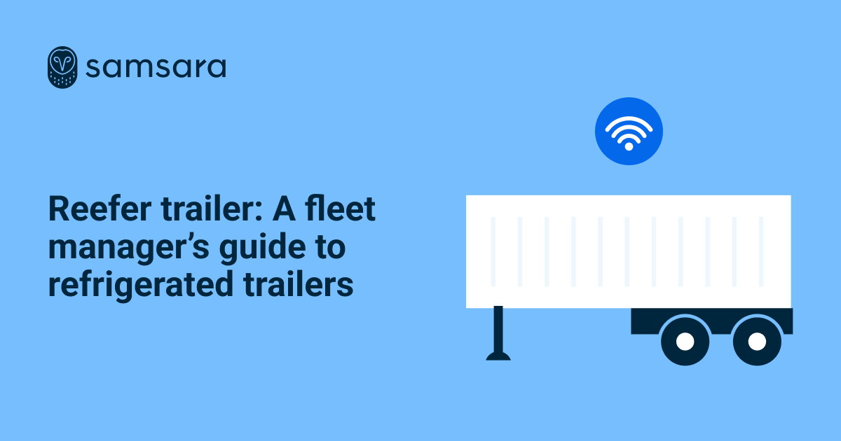 Reefer trailer: A fleet manager’s guide to refrigerated trailers