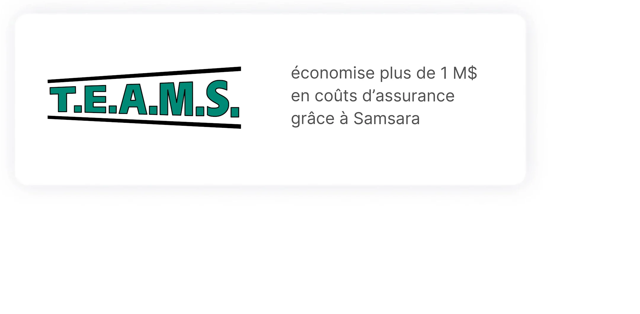 TEAMS économise plus de 1 000 000 $ en coûts d’assurance avec Samsara