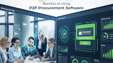 Benefits of Using P2P Procurement Software