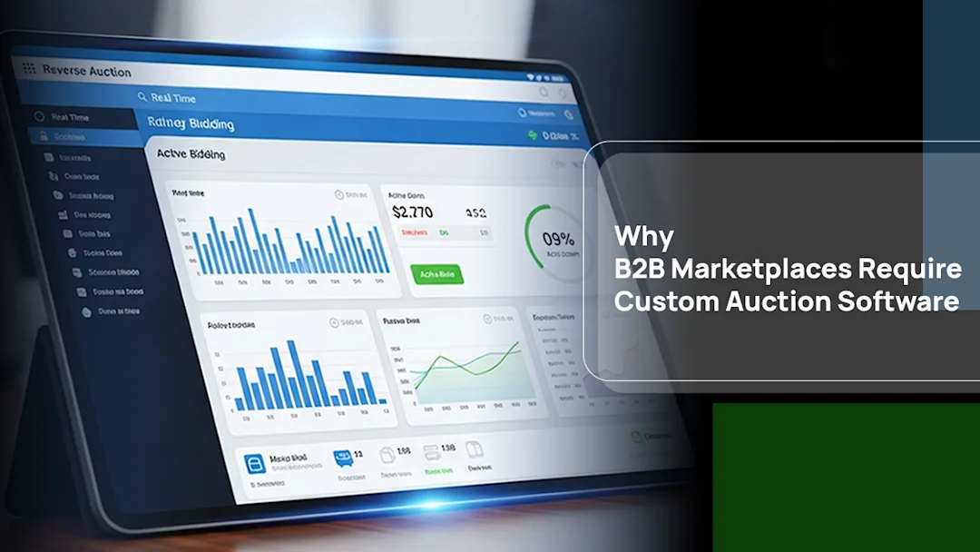 Why B2B Marketplaces Require Custom Auction Software