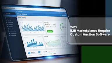 Why B2B Marketplaces Require Custom Auction Software