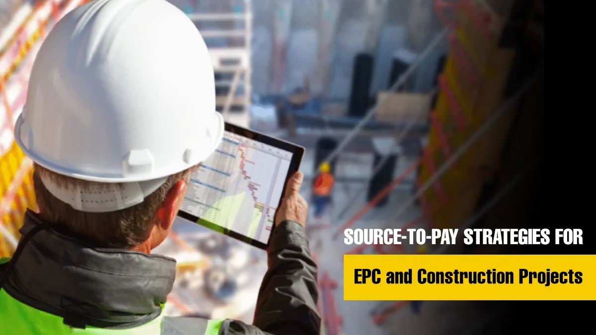 source-to-pay-strategies-epc-construction-projects