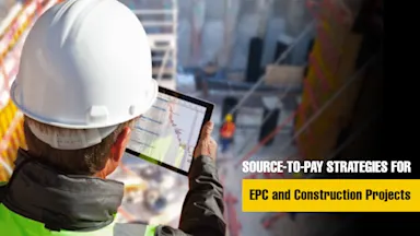 source-to-pay-strategies-epc-construction-projects