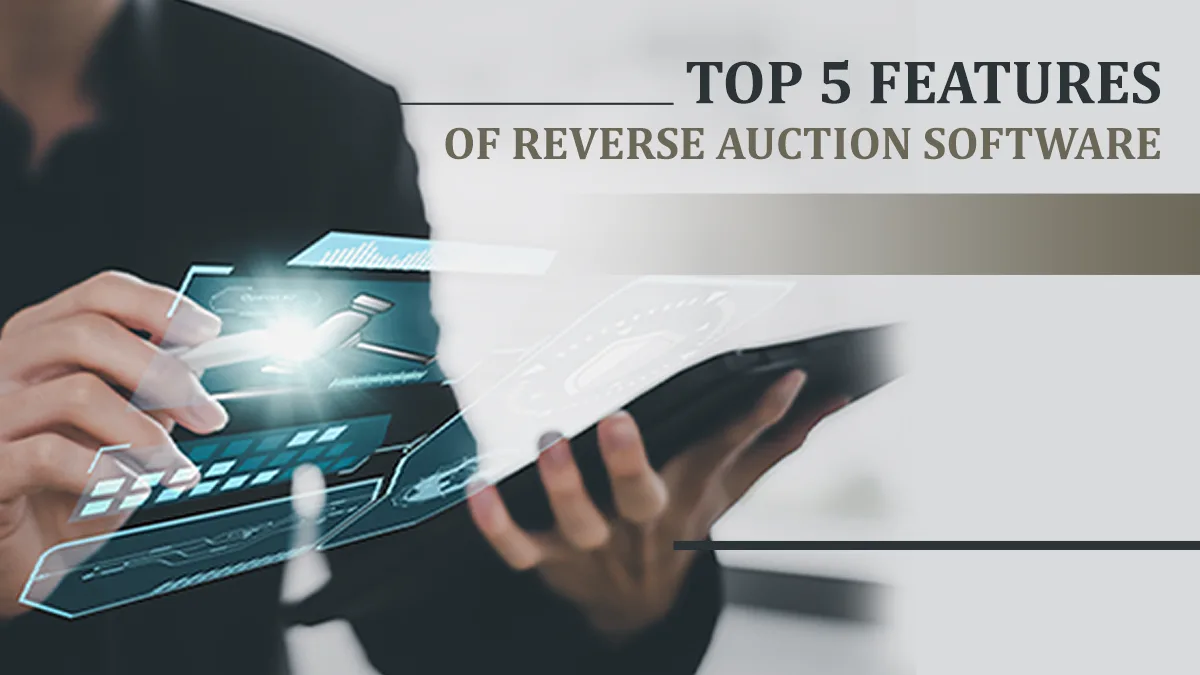 Top 5 Features of Reverse Auction Software