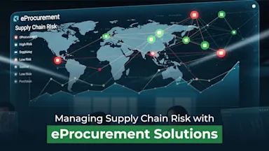 Managing Supply Chain Risk with eProcurement Solutions