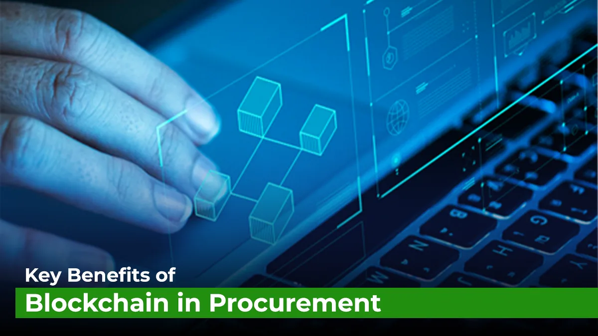 Key Benefits of Blockchain in Procurement