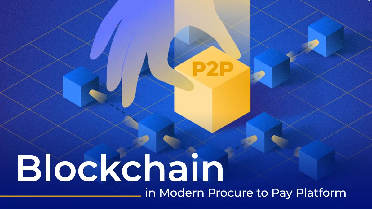 Blockchain in Modern Procure to Pay Platform