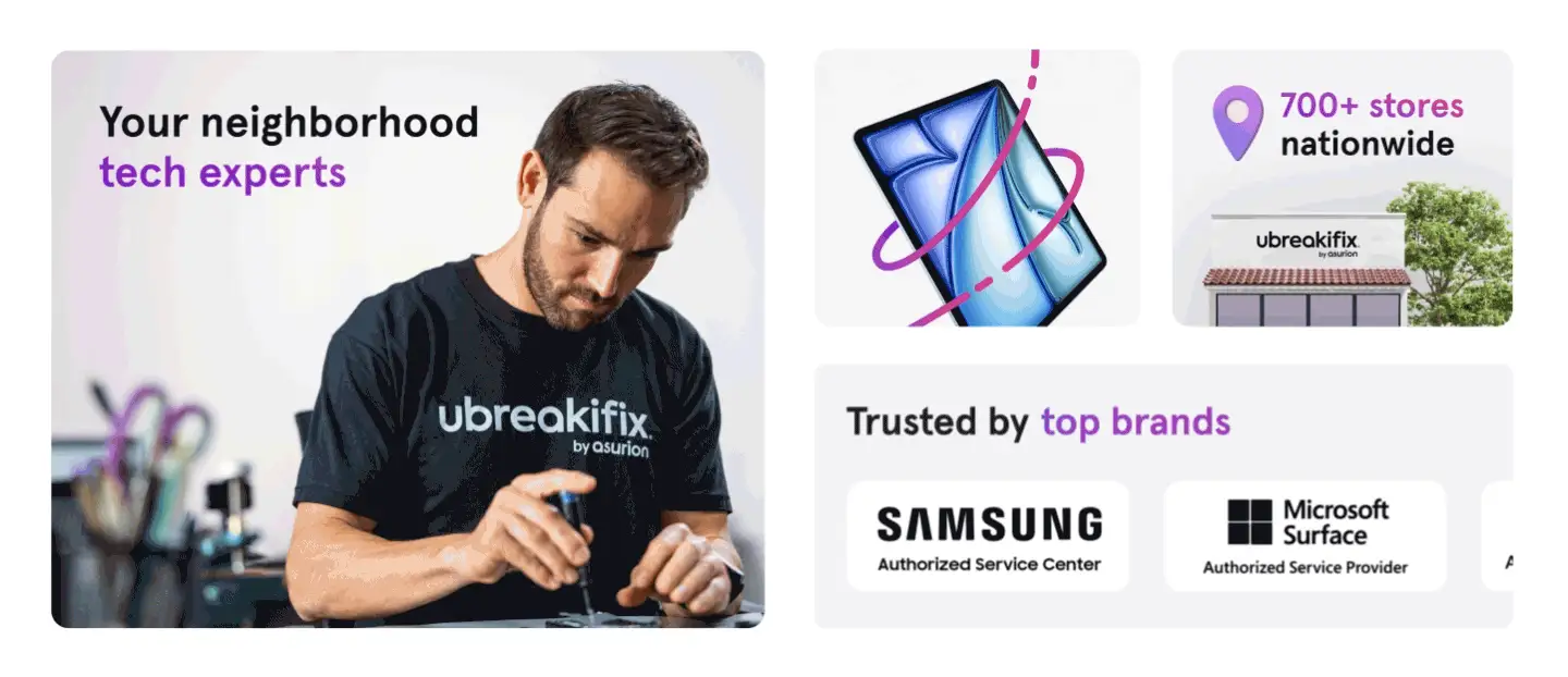 Your neighborhood tech experts.700+ stores nationwide.Trusted by top brands.Samsung Authorized Service Center.Apple Independent Repair Provider.Google Authorized Service Provider.Xbox & Microsoft Surface Authorized Service Provider.Dell repair center..