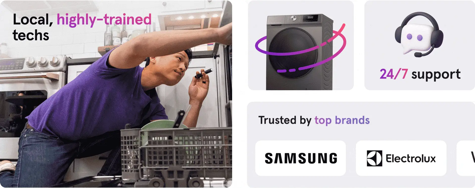 Image of technician inspecting a dishwasher. Local, highly-trained techs. 24/7 support. Trusted by top brands - Samsung, Electrolux, Whirlpool. LG, GE.