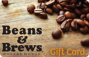 GIFT CARD - Beans & Brews Coffee House eGift