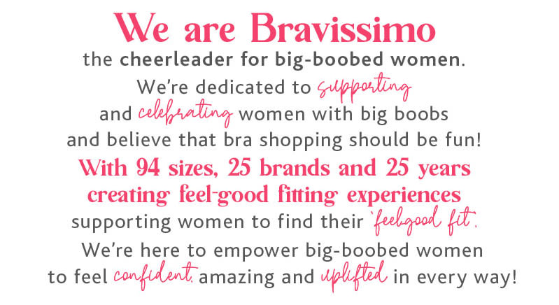 We Are Bravissimo, Celebrating Big-boobed Women