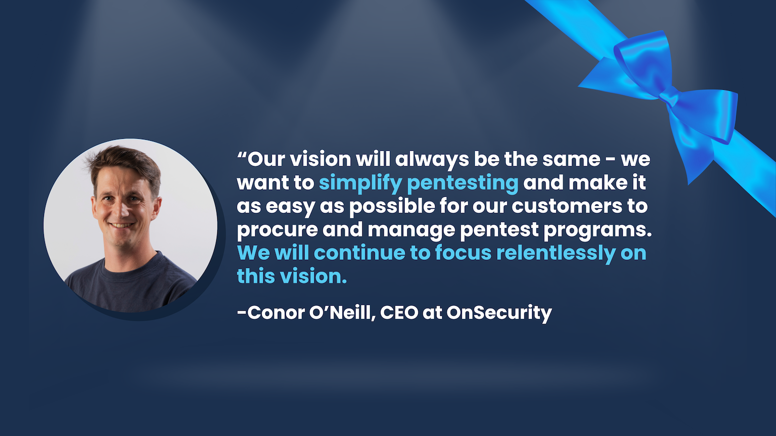 Quote card with CEO's vision for OnSecurity, featuring headshot and company mission to simplify pentesting.