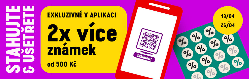 Stahujte a ušetřete: Exkluzivně v aplikaci 2x více známek od 500 Kč. 13/04 - 26/04