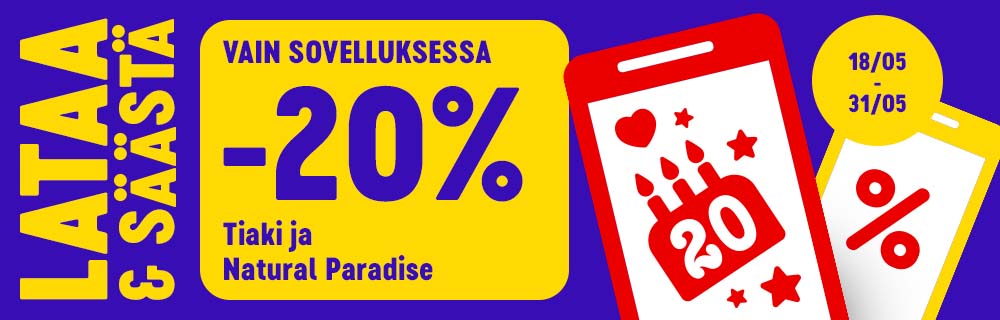 Lataa & säästä. vain sovelluksessa -20% Tiaki ja Natural Paradise. 18.05-31.05.