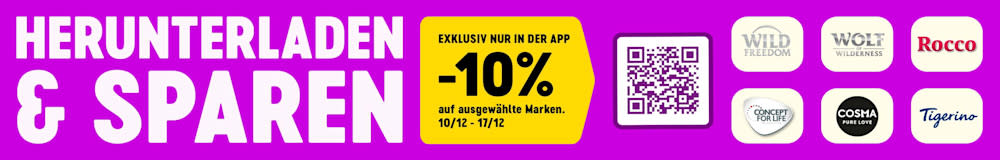 Herunterladen & Sparen: Exklusiv nur in der App -10% auf ausgewählte Marken 10/12 - 17/12 auf Wild Freedom, Wolf of Wilderness, Rocco, Concept for Life, Cosma, Tigerino