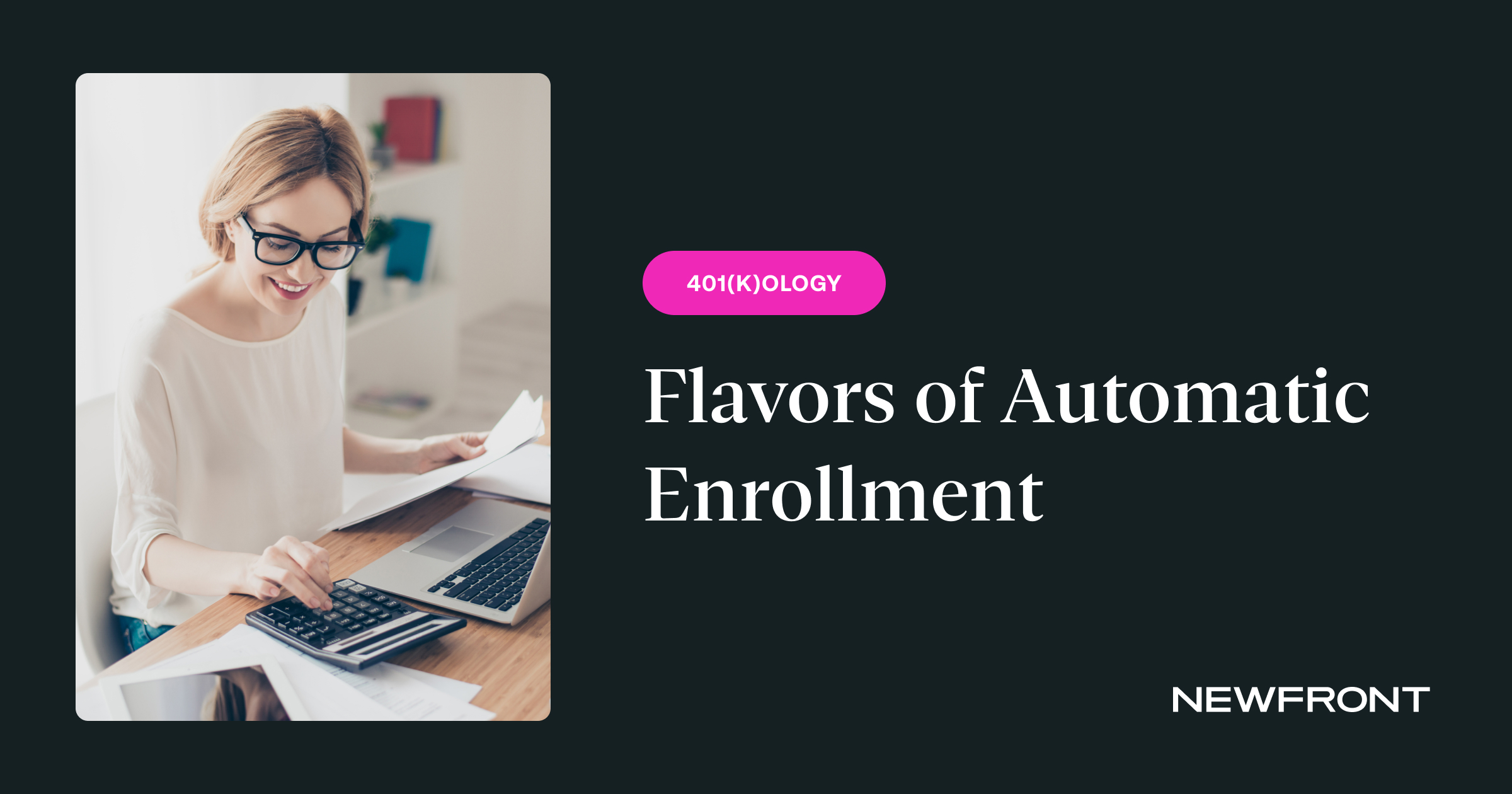 401(k)ology – Flavors of Automatic Enrollment
