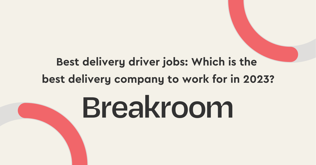 Best delivery driver jobs Which is the best delivery company to work