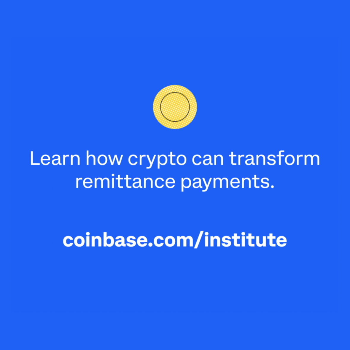 Coinbase Institute - Research - Primers - Crypto & Remittances - Video Link - Image