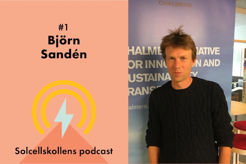 Björn Sandén, professor på Chalmers, och den första gästen i Solcellskollens podcast