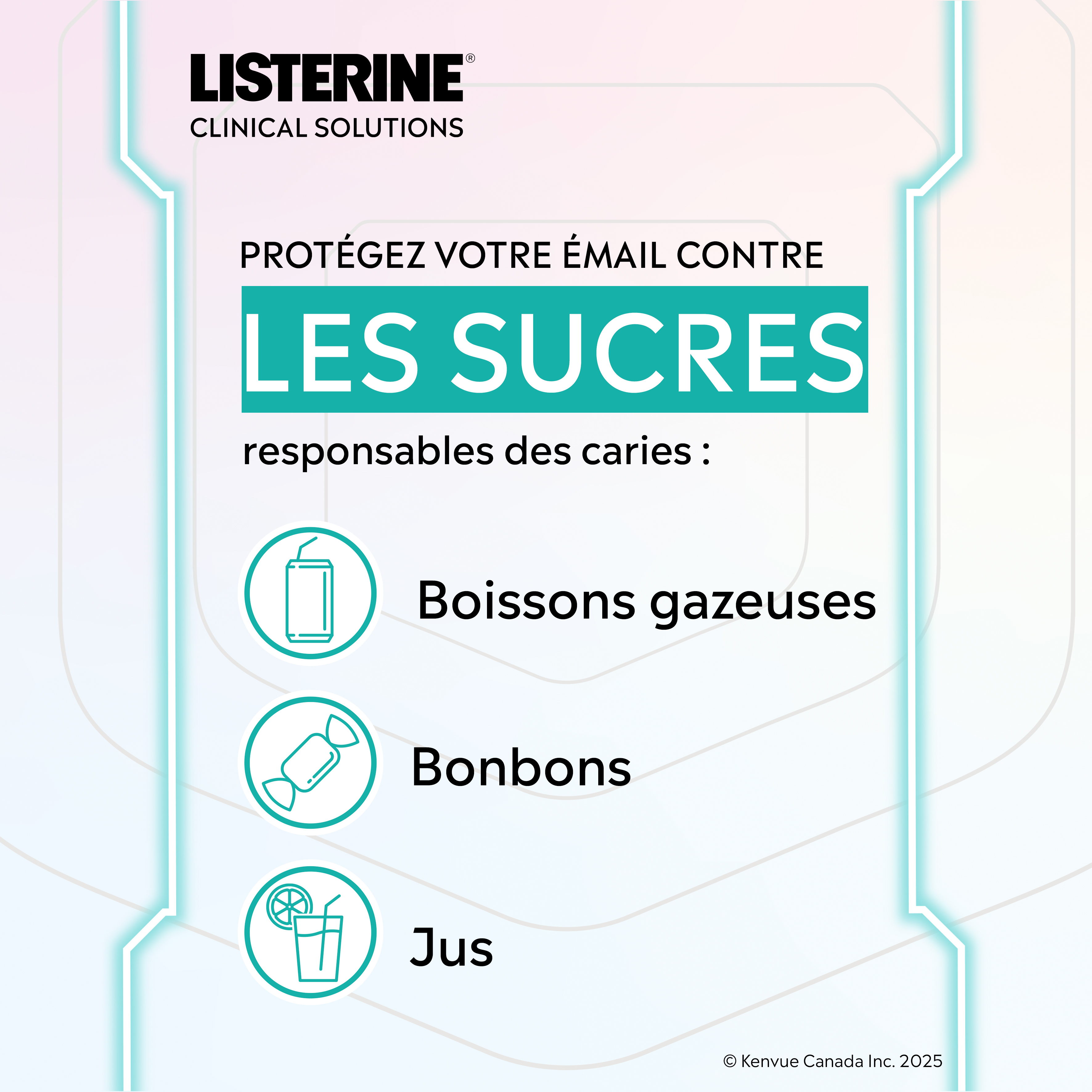 Allégation de produit de Listerine Clinical Solutions : protection de l'émail contre le sucre.