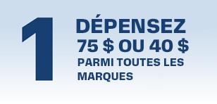 Dépensez 75 $ ou 40 $ à tout détaillant participant