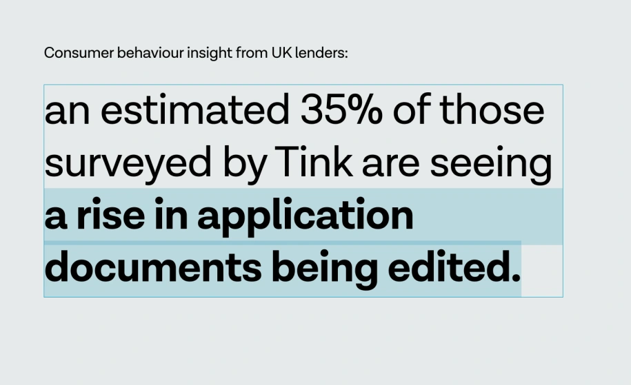 This image features the insight from UK lenders that ‘an estimated 35% of those surveyed by Tink are seeing a rise in application documents being edited’.