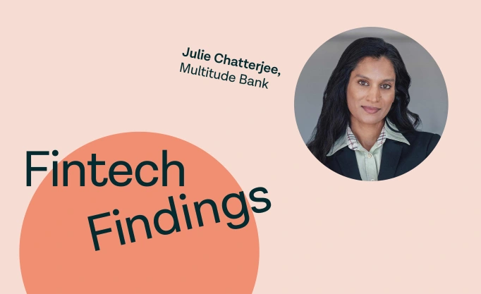 Fintech Findings episode 4 with Julie Chatterjee - Chief Commercial Officer and Deputy Chief Executive Officer of Multitude Bank, Tribe CEO of SweepBank, hosted by Alexis McCabe Egmar - Marketing Director at Tink, a Visa solution.