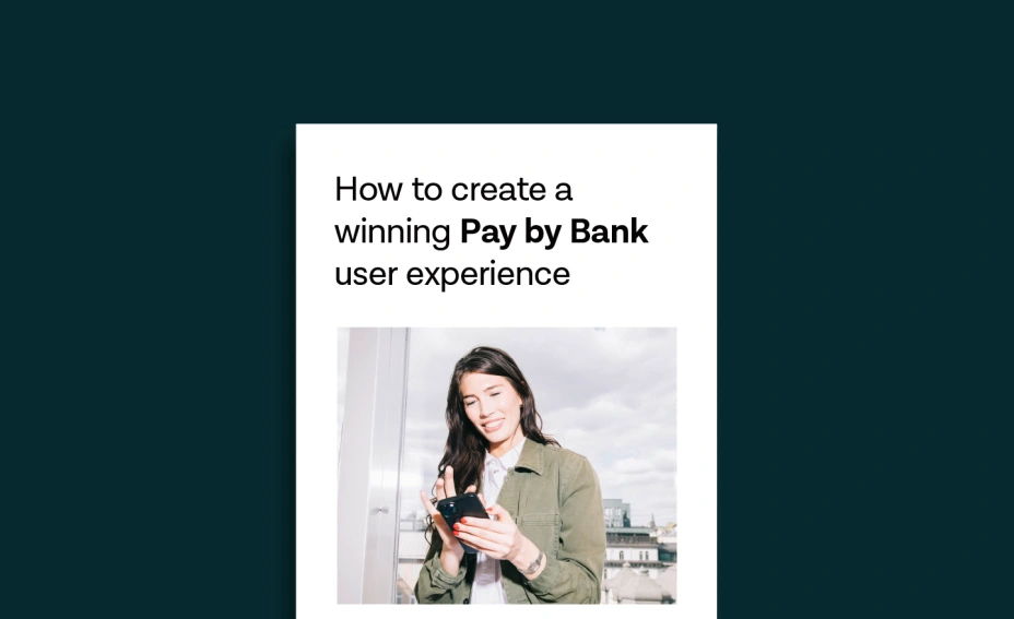 The ultimate guide for creating a brilliant Pay by Bank user experience
