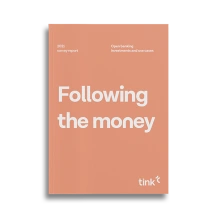 Following the money - Tink survey report on open banking invesments and use cases